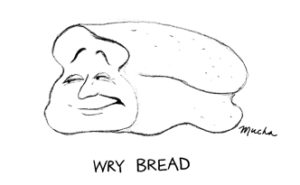 wry bread cartoon by Peter Mucha